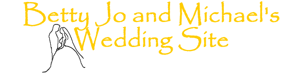 Betty Jo and Micaheal's Wedding